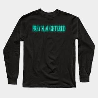 Bloodborne PREY SLAUGHTERED Long Sleeve T-Shirt